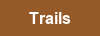 Trails
